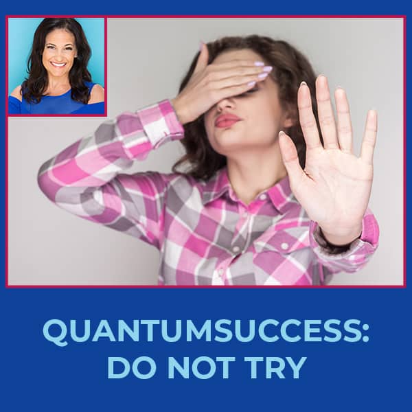 QuantumSuccess: Do Not Try